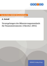 Title: Neuregelungen des Bilanzierungsstandards für Finanzinstrumente (Oktober 2004), Author: A. Kaindl