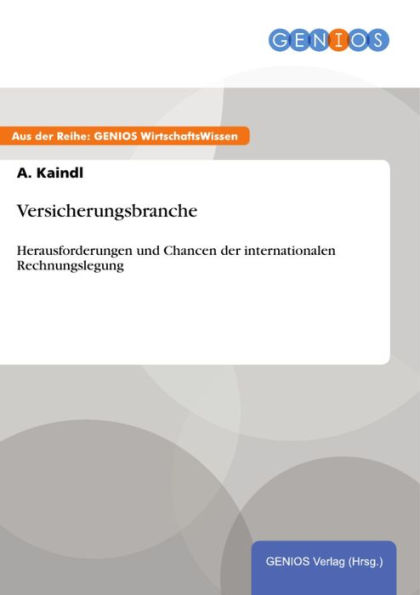 Versicherungsbranche: Herausforderungen und Chancen der internationalen Rechnungslegung