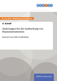 Title: Änderungen bei der Ausbuchung von Finanzinstrumenten: Entwurf vom IASB veröffentlicht, Author: A. Kaindl