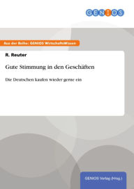 Title: Gute Stimmung in den Geschäften: Die Deutschen kaufen wieder gerne ein, Author: R. Reuter