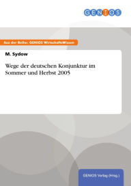 Title: Wege der deutschen Konjunktur im Sommer und Herbst 2005, Author: M. Sydow