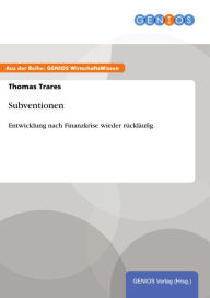 Title: Subventionen: Entwicklung nach Finanzkrise wieder rückläufig, Author: Thomas Trares