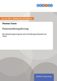 Title: Finanzmarktregulierung: Die Bundesregierung hat den Hochfrequenzhandel im Visier, Author: Thomas Trares