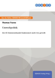 Title: Umweltpolitik: Der EU-Emissionshandel funktioniert nicht wie gewollt, Author: Thomas Trares