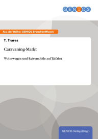 Title: Caravaning-Markt: Wohnwagen und Reisemobile auf Talfahrt, Author: T. Trares