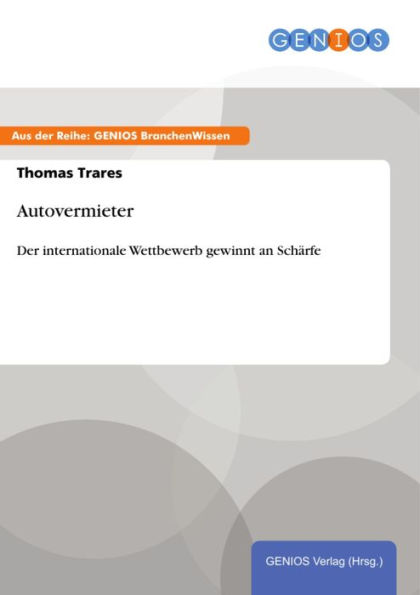 Autovermieter: Der internationale Wettbewerb gewinnt an Schärfe