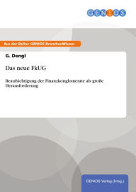 Title: Das neue FkUG: Beaufsichtigung der Finanzkonglomerate als große Herausforderung, Author: G. Dengl