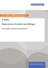 Title: Baukonzerne Hochtief und Bilfinger: Gute Zahlen, unsichere Perspektiven!, Author: T. Trares