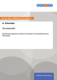 Title: Strommarkt: Bundesnetzagentur statuiert Exempel an Energiekonzern Vattenfall, Author: A. Schneider