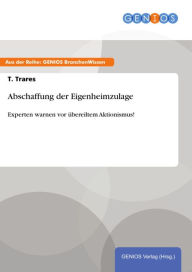 Title: Abschaffung der Eigenheimzulage: Experten warnen vor übereiltem Aktionismus!, Author: T. Trares