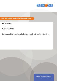 Title: Gute Ernte: Landmaschinentechnik behauptet sich mit starken Zahlen, Author: M. Klems