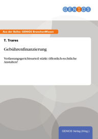 Title: Gebührenfinanzierung: Verfassungsgerichtsurteil stärkt öffentlich-rechtliche Anstalten!, Author: T. Trares