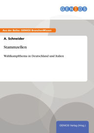 Title: Stammzellen: Wahlkampfthema in Deutschland und Italien, Author: A. Schneider