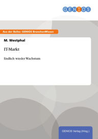 Title: IT-Markt: Endlich wieder Wachstum, Author: M. Westphal