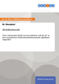 Title: Mobilfunktarife: Trotz vehementer Kritik aus der Industrie will die EU in den europäischen Telekommunikationsmarkt signifikant eingreifen, Author: M. Westphal