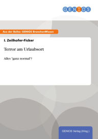 Title: Terror am Urlaubsort: Alles 'ganz normal'?, Author: I. Zeilhofer-Ficker