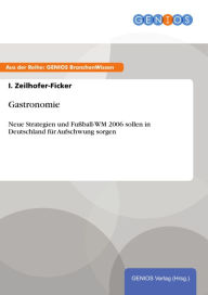 Title: Gastronomie: Neue Strategien und Fußball-WM 2006 sollen in Deutschland für Aufschwung sorgen, Author: I. Zeilhofer-Ficker