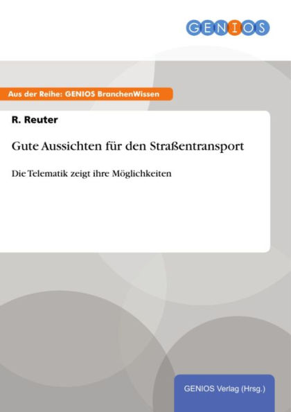 Gute Aussichten für den Straßentransport: Die Telematik zeigt ihre Möglichkeiten