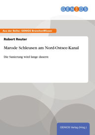 Title: Marode Schleusen am Nord-Ostsee-Kanal: Die Sanierung wird lange dauern, Author: Robert Reuter