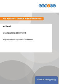 Title: Managementbericht: Geplante Ergänzung des IFRS-Abschlusses, Author: A. Kaindl