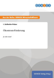 Title: Ökostrom-Förderung: Ja oder nein?, Author: I. Zeilhofer-Ficker