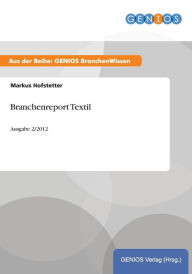 Title: Branchenreport Textil: Ausgabe 2/2012, Author: Markus Hofstetter