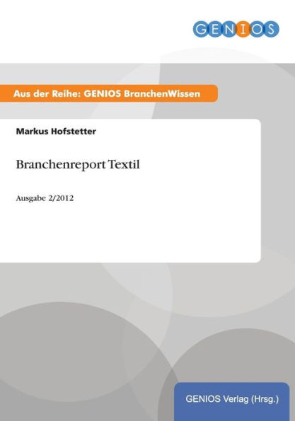 Branchenreport Textil: Ausgabe 2/2012