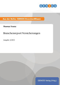 Title: Branchenreport Versicherungen: Ausgabe 2/2011, Author: Thomas Trares