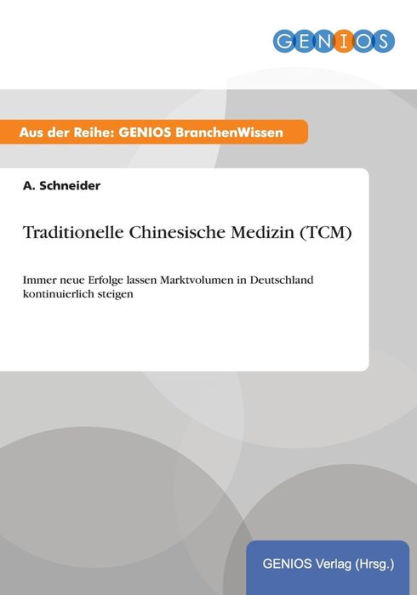 Traditionelle Chinesische Medizin (TCM): Immer neue Erfolge lassen Marktvolumen in Deutschland kontinuierlich steigen