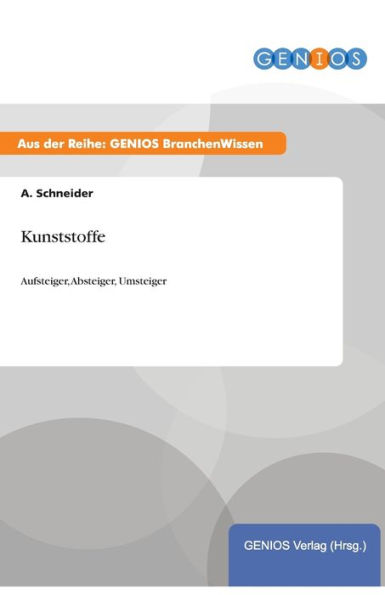 Kunststoffe: Aufsteiger, Absteiger, Umsteiger