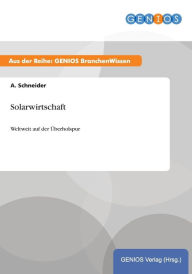 Title: Solarwirtschaft: Weltweit auf der Überholspur, Author: A. Schneider