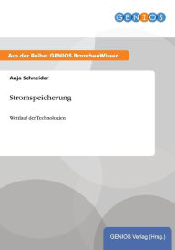Title: Stromspeicherung: Wettlauf der Technologien, Author: Anja Schneider