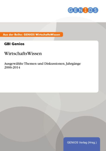 WirtschaftsWissen: Ausgewählte Themen und Diskussionen, Jahrgänge 2006-2014