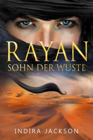 Title: Rayan - Sohn der Wüste, Author: Indira Jackson