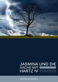 Title: Jasmina und die Sache mit Hartz IV: Wenn das Weiterlaufen zur Herausforderung wird, Author: Jasmina Marks