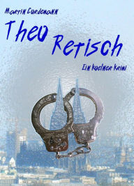 Title: Theo Retisch, Author: Martin Cordemann