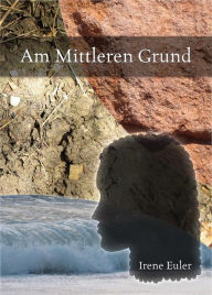 Title: Am Mittleren Grund: Dreistadt Band 2, Author: Irene Euler