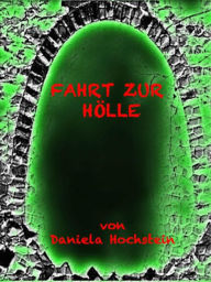 Title: Fahrt zur Hölle: Eine Kurzgeschichte zu Halloween, Author: Daniela Hochstein