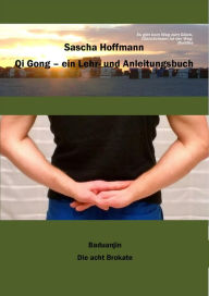 Title: Qi Gong - Ein Lehr- und Anleitungsbuch, Author: Sascha Hoffmann