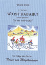 Wo Ist Babahu? 2. Teil: 12. Folge von: Neues aus Magihexanien