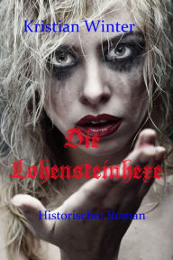 Title: Die Lohensteinhexe: Gesamtausgabe, Author: Kristian Winter