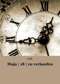 Title: Maja 18 zu verkaufen, Author: J. M.