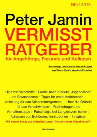 Title: Vermisst-Ratgeber für Angehörige, Freunde und Kollegen, Author: Peter Jamin