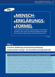 Title: Die Mensch-Erklärungsformel (Teil 1): Der Schlüssel zum Verständnis des menschlichen Verhaltens oder warum der Mensch überhaupt eine Seele hat und was sein wahres Wesen ausmacht!, Author: K. Ostler