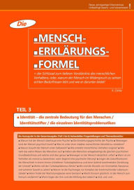 Title: Die Mensch-Erklärungsformel (Teil 3): Der Schlüssel zum tieferen Verständnis des menschlichen Verhaltens oder warum der Mensch im Widerspruch zu seinen echten Bedürfnissen lebt!, Author: K. Ostler