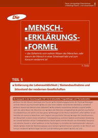 Title: Die Mensch-Erklärungsformel (Teil 5): Das Geheimnis vom wahren Wesen des Menschen, oder, warum der Mensch in einer Scheinwelt lebt und zum Konsum verdammt ist!, Author: K. Ostler