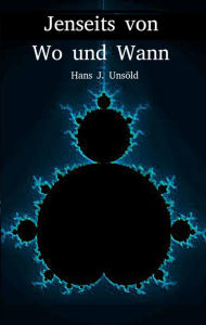 Title: Jenseits von Wo und Wann: Abenteuer führen zu neuer Philosophie der Entwicklung, Author: Hans J. Unsoeld