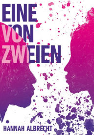 Title: Eine von Zweien, Author: Hannah Albrecht