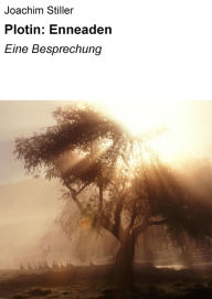 Title: Plotin: Enneaden: Eine Besprechung, Author: Joachim Stiller
