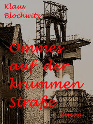 Title: Ömmes auf der krummen Straße, Author: Klaus Blochwitz